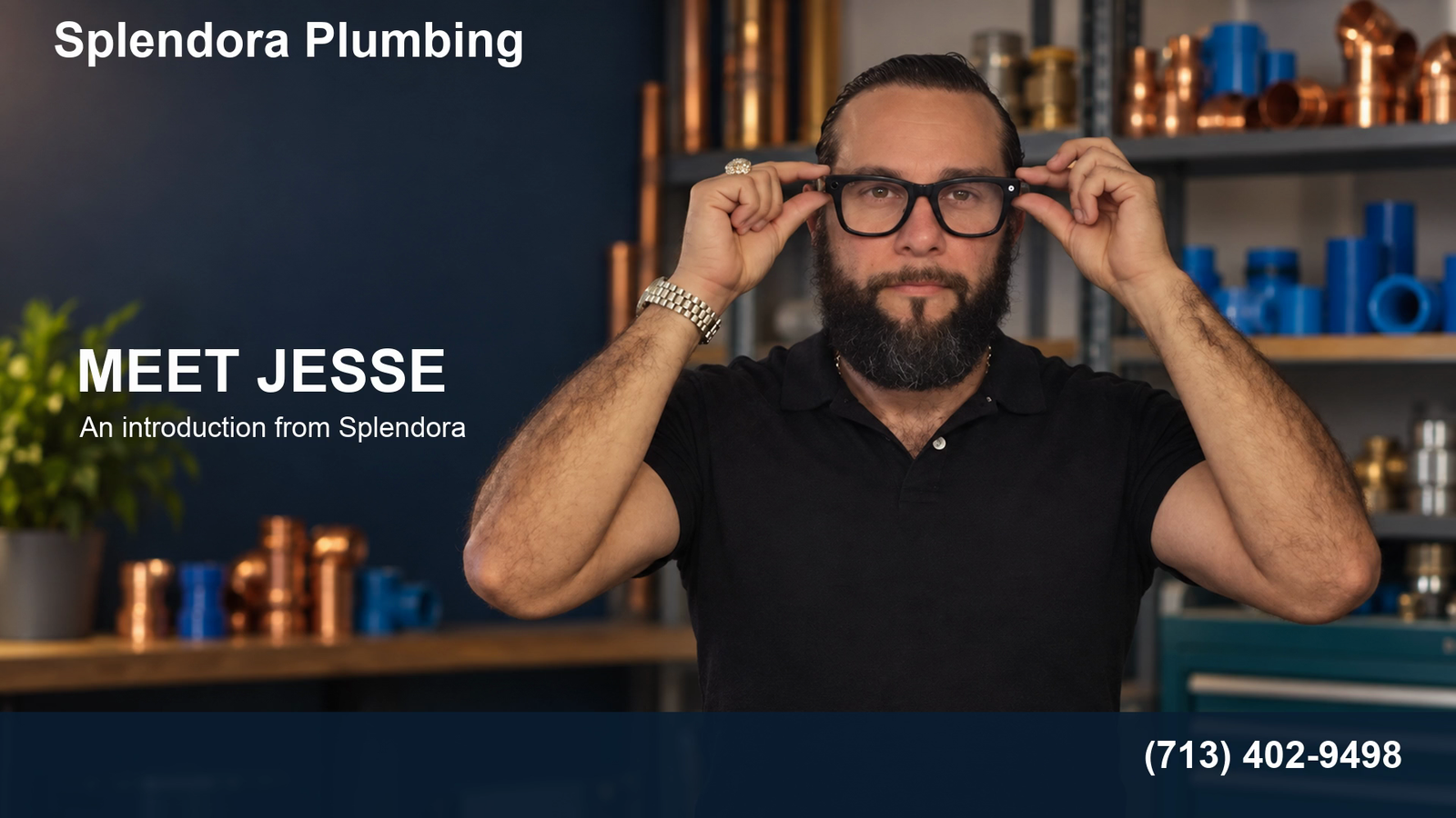 Jesse introducing Splendora Plumbing in the first video